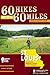 60 Hikes Within 60 Miles: St. Louis: Including Sullivan, Potosi, and Farmington