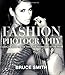 Fashion Photography: A Complete Guide to the Tools and Techniques of the Trade by Bruce Smith