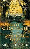 Hot Chocolate for the Mystical Soul
