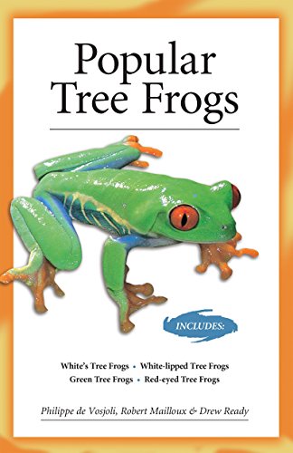 Popular Tree Frogs (Advanced Vivarium Systems) by Philippe De Vosjoli, Robert Mailloux, Drew Ready