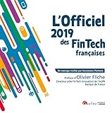 L'OFFICIEL 2019 DES FINTECH FRANCAISES: THE FRENCH TINTECH DIRECTORY 2019 (French Edition) by 