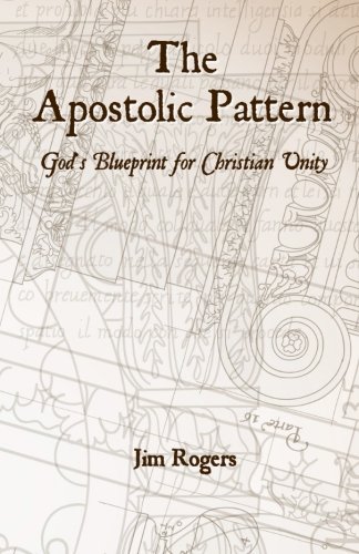 The Apostolic Pattern: God's Blueprint for Christian Unity