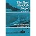 The Fleet the Gods Forgot: The U.S. Asiatic Fleet in World War II