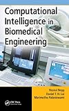 Computational Intelligence in Biomedical Engineering by Rezaul Begg, Daniel T.H. Lai