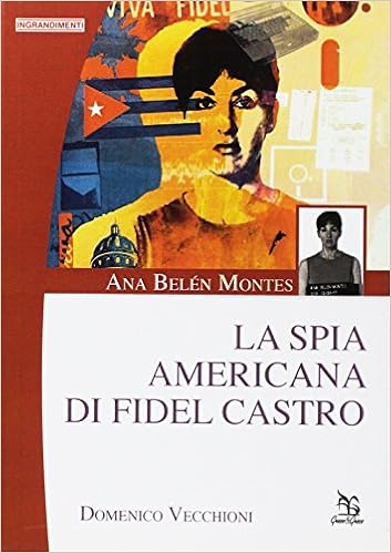 Domenico Vecchioni – Ana Belén Montes La spia americana di Fidel Castro (2015)