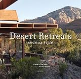 Desert Retreats: Sedona Style by Linda Leigh Paul