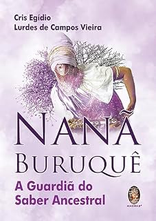 Livro Nanã Buruquê: A Guardião do Saber Ancestral | Nanã Buruquê