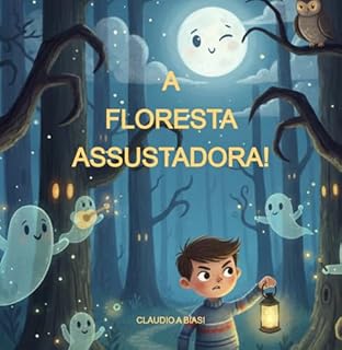 Livro A Floresta Assustadora!