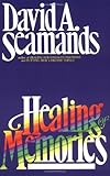Healing of Memories by David A. Seamands