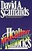 Healing of Memories by David A. Seamands