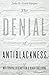 The Denial of Antiblackness: Multiracial Redemption and Black Suffering by João H. Costa Vargas