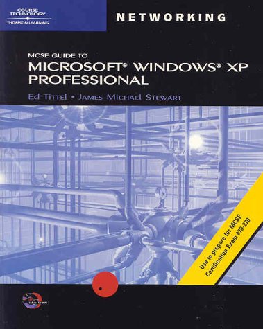 70-270: MCSE Guide to Microsoft Windows XP Professional (MCSE/MCSA Guides)