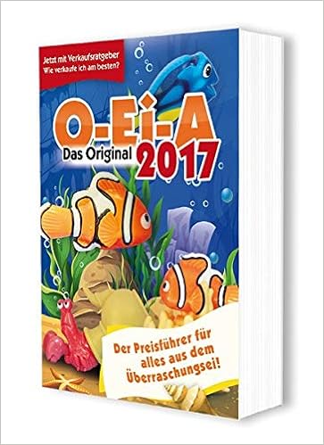 O Ei A 2017 Das Original Der Preisfuhrer Fur Alles Aus Dem Uberraschungsei 9783944550145 Amazon Com Books