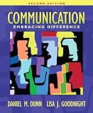 Communication: Embracing Difference (2nd Edition), Daniel M. Dunn, Lisa J. Goodnight, 0205478913