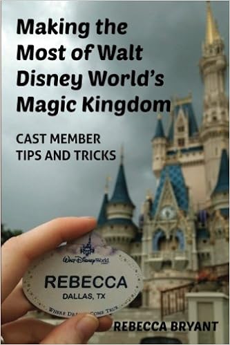 Making The Most Of Walt Disney World S Magic Kingdom Cast Member Tips And Tricks Bryant Rebecca Mclain Bob 9781683901211 Amazon Com Books amazon com