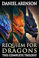 Requiem for Dragons: The Complete Trilogy