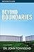 Beyond Boundaries Participant's Guide with DVD: Learning to Trust Again in Relationships