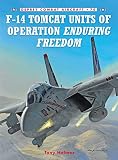 F-14 Tomcat Units of Operation Enduring Freedom (Combat Aircraft) by Tony Holmes, Jim Laurier