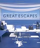 Great Escapes: Inspirational Homes in Stunning Locations by Judith Miller, Simon Upton