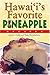 Hawaii's Favorite Pineapple Recipes by 