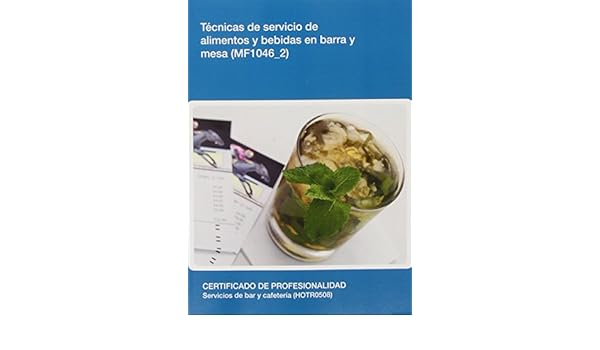 MF1046_2 Técnicas de servicio de alimentos y bebidas en barra y ...