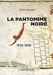 La  pantomime noire, 1836-1896