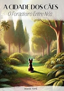 A Cidade dos Cães: o Forasteiro entre Nós