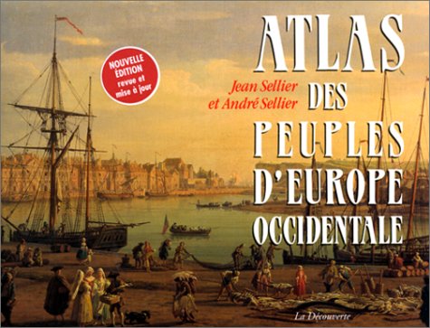 Atlas des peuples d'Europe occidentale by Jean Sellier, André Sellier, Anne Le Fur
