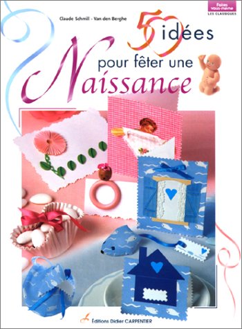 50 idées pour fêter une naissance