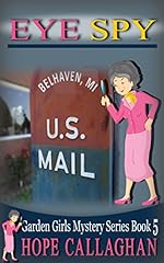 Eye Spy: A Garden Girls Cozy Mystery (Garden Girls Christian Cozy Mystery Series Book 5)