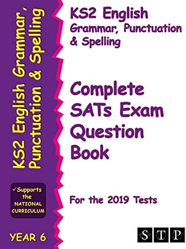 KS2 English Grammar, Punctuation and Spelling Complete SATs Exam Question Book for the 2019 Tests (Year 6): STP KS2 English Revision