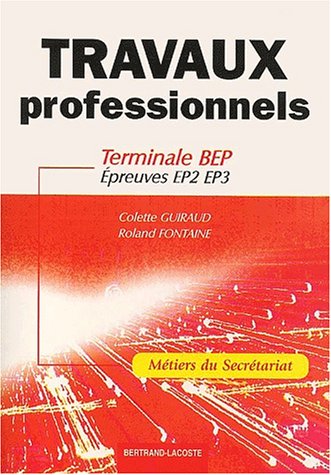 Travaux professionnels et entraînement au BEP, terminale BEP, métiers du secrétariat
