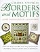Cross Stitch Borders and Motifs: Endless Ways to Mix and Match Designs Creating Unique Cross Stitch by 