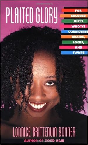 Plaited Glory For Colored Girls Who Ve Considered Braids Locks