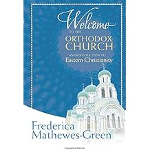 Welcome to the Orthodox Church: An Introduction to Eastern Christianity