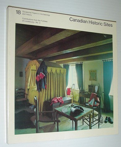 Occasional Papers in Archaeology and History, #18: A Campaign of Amateurs - The Seige of Louisburg, 1745; The Construction and Occupation of the Barracks of The King's Bastion at Louisbourg