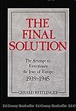 The Final Solution: The Attempt to Exterminate the Jews of Europe, 1939-1945 by 