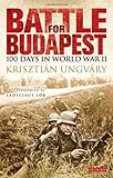 Battle for Budapest: 100 Days in World War II