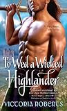 To Wed a Wicked Highlander (Bad Boys of the Highlands Book 3)