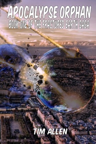 Apocalypse Orphan (The Fractured Earth Saga) (Volume 1)