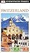 DK Eyewitness Travel Guide: Switzerland by 