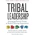 Tribal Leadership: Leveraging Natural Groups to Build a Thriving Organization