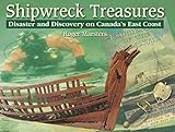 Shipwreck Treasures: Disaster and Discovery on Canada's East Coast (Formac Illustrated History) by 