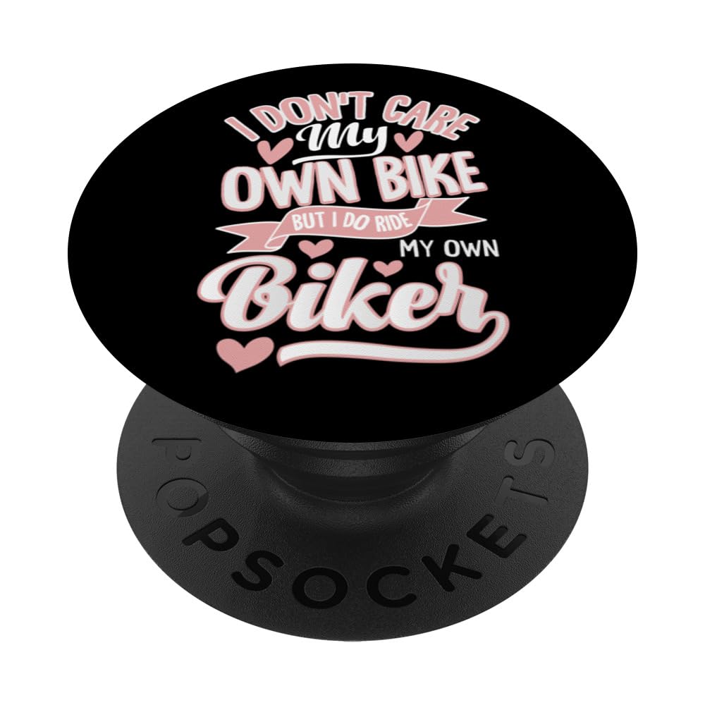 I Don't Care My Own Bike But I Do Ride My Own Biker On Back PopSockets Swappable PopGrip