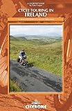Cycle Touring in Ireland: 12 Routes Throughout Ireland (Cicerone Guides)
