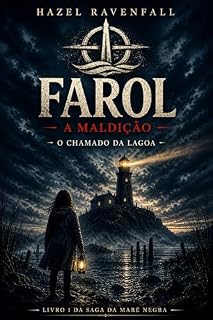 Livro Farol: A Maldição - o chamado da lagoa (Saga da Maré Negra Livro 1)