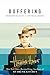 Buffering: Unshared Tales of a Life Fully Loaded - Book by Hannah Hart