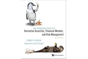 INTRODUCTION TO DERIVATIVE SECURITIES, FINANCIAL MARKETS, AND RISK MANAGEMENT, AN (SECOND EDITION)