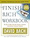 The Finish Rich Workbook: Creating a Personalized Plan for a Richer Future (Get out of debt, Put your dreams in action and achieve Financial Freedom