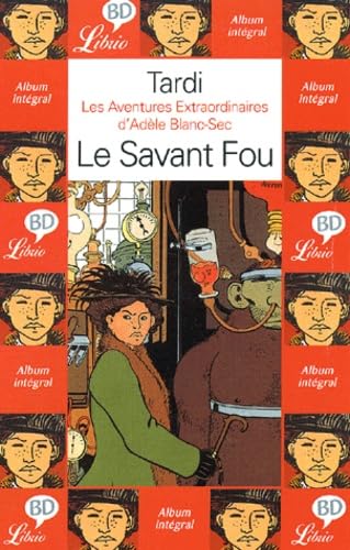 voir fiche du album Les Aventures extraordinaires d'Adèle Blanc Sec, tome 3 : Le Savant fou